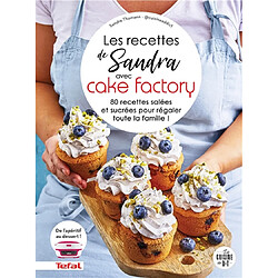 Les recettes de Sandra avec Cake factory : 80 recettes salées et sucrées pour régaler toute la famille ! - Occasion