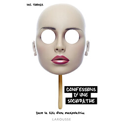 Confessions d'une sociopathe : dans la tête d'une manipulatrice - Occasion
