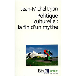 Politique culturelle : la fin d'un mythe - Occasion