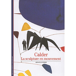 Calder, la sculpture en mouvement - Occasion
