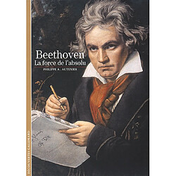 Beethoven : la force de l'absolu - Occasion