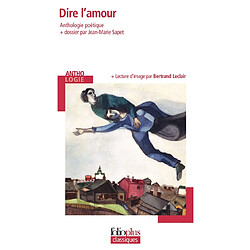 Dire l'amour : anthologie poétique 