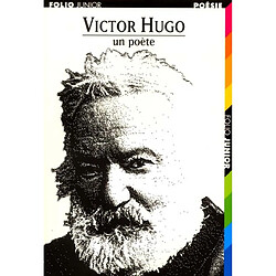 Victor Hugo : un poète