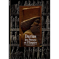 Darius, les Perses et l'Empire
