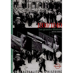 Une autre histoire du XXe siècle : de l'actualité à l'histoire. Vol. 04. 1930-1940 : les grandes illusions - Occasion