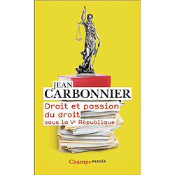 Droit et passion du droit sous la Ve République