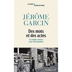 Des mots et des actes : les belles-lettres sous l'Occupation - Occasion