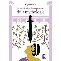 Petites histoires des expressions de la mythologie