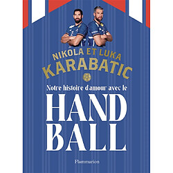 Notre histoire d'amour avec le handball - Occasion