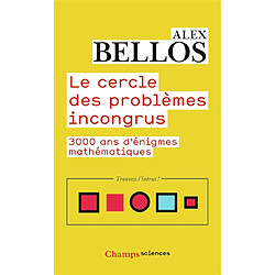 Le cercle des problèmes incongrus : 3.000 ans d'énigmes mathématiques - Occasion