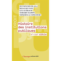 Histoire des institutions publiques : Xe-XIXe siècle