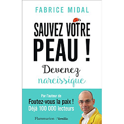 Sauvez votre peau ! : devenez narcissique - Occasion