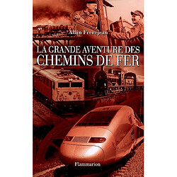La grande aventure des chemins de fer - Occasion