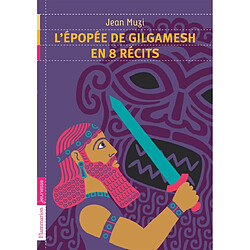 L'épopée de Gilgamesh en 8 récits - Occasion