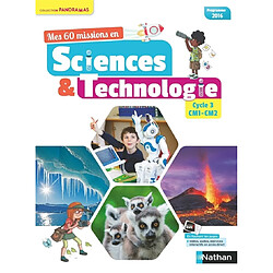 Mes 60 missions en sciences & technologie, cycle 3, CM1-CM2 : programme 2016