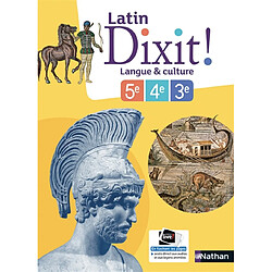 Dixit ! latin, 5e, 4e, 3e : langue & culture