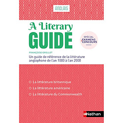 A literary guide, anglais : un guide de référence de la littérature anglophone de l'an 1000 à l'an 2000 : spécial examens et concours. The literary guide : a guide to the literature of the United Kingdom, the United States and the Commonwealth 1000-2000 - Occasion