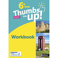 Thumbs up ! 6e, cycle 3, A1-A2 : workbook : nouveaux programmes