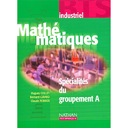 Mathématiques : spécialités du groupement A, BTS industriels - Occasion