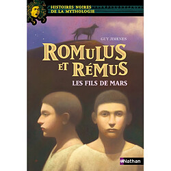 Romulus et Rémus : les fils de Mars