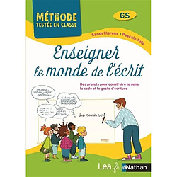 Enseigner le monde de l'écrit, GS : des projets pour construire le sens, le code et le geste d'écriture - Occasion