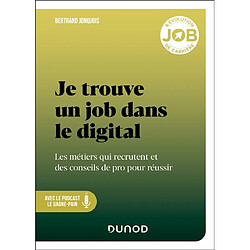 Je trouve un job dans le digital : les métiers qui recrutent et des conseils de pro pour réussir - Occasion