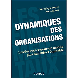 Dynamiques des organisations : les décrypter pour un monde plus durable et équitable - Occasion