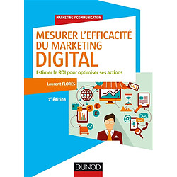 Mesurer l'efficacité du marketing digital : estimer le ROI pour optimiser ses actions · Occasion Laurent Florès