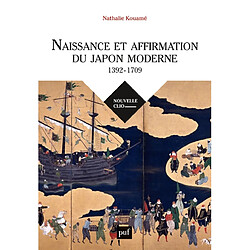 Naissance et affirmation du Japon moderne : 1392-1709 : relations internationales, Etat, société, religions · Occasion Nathalie Kouamé
