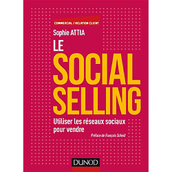Le social selling : utiliser les réseaux sociaux pour vendre · Occasion Sophie Attia