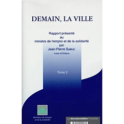Demain la ville : rapport présenté au ministre de l'emploi et de la solidarité. Vol. 2 - Occasion