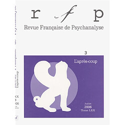 Revue française de psychanalyse, n° 3 (2006). L'après-coup - Occasion