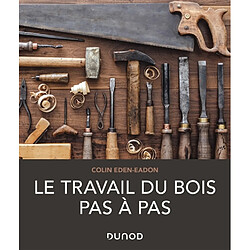 Le travail du bois pas à pas