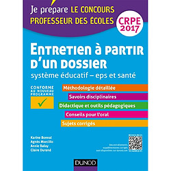 Entretien à partir d'un dossier : système éducatif, EPS et santé : professeur des écoles, CRPE 2017, conforme au nouveau programme - Occasion