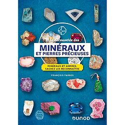 A la découverte des minéraux et pierres précieuses : minéraux et gemmes, sachez les reconnaître