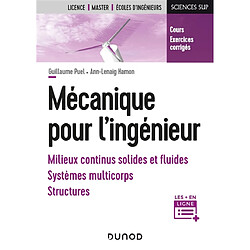 Mécanique pour l'ingénieur : milieux continus solides et fluides, systèmes multicorps, structures : cours, exercices corrigés - Occasion