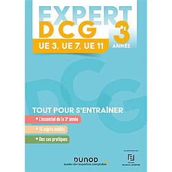 Expert DCG 3e année : UE 3, UE 7, UE 11 : tout pour s'entraîner, 2023-2024 - Occasion