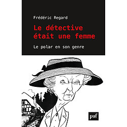 Le détective était une femme : le polar a-t-il un genre ? - Occasion