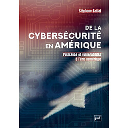De la cybersécurité en Amérique : puissance et vulnérabilités à l'ère numérique - Occasion