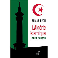 L'Algérie islamique : le déni français - Occasion