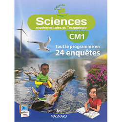 Sciences expérimentales et technologie, CM1 : tout le programme en 24 enquêtes