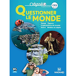 Questionner le monde CE2, cycle 2 : temps, espace, organisation du monde, vivant, matière et objets : programmes 2016 - Occasion