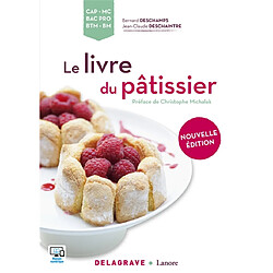 Le livre du pâtissier : CAP, MC, bac pro, BTM, BM