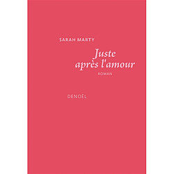 Juste après l'amour - Occasion