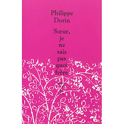 Soeur, je ne sais pas quoi frère