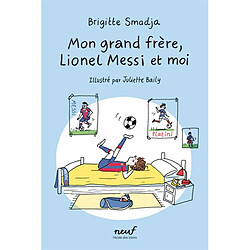 Mon grand frère, Lionel Messi et moi · Occasion Brigitte Smadja - Juliette Baily