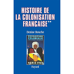 Histoire de la colonisation française. Vol. 2. Flux et reflux : 1815-1962