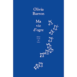 Ma vie d'ogre