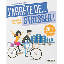 J'arrête de stresser : 21 jours pour changer - Occasion