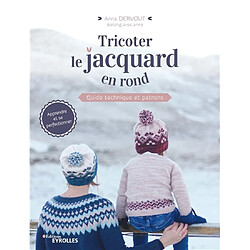 Tricoter le jacquard en rond : guide technique et patrons - Occasion